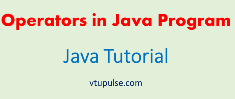 Operators in Java - Java Tutorial - VTUPulse.com